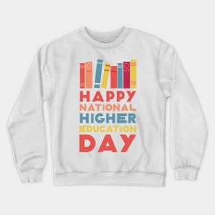 NATIONAL HIGHER EDUCATION DAY Crewneck Sweatshirt